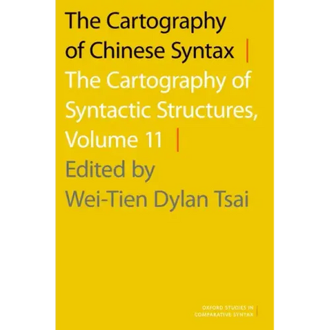 Cartography of Chinese Syntax: The Cartography of Syntactic Structures, Volume 11