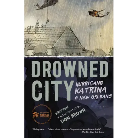 Drowned City: Hurricane Katrina and New Orleans: A Graphic Novel