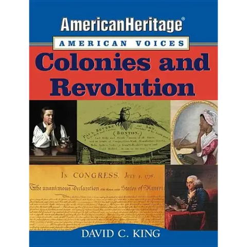 Americanheritage, American Voices: Colonies and Revolution