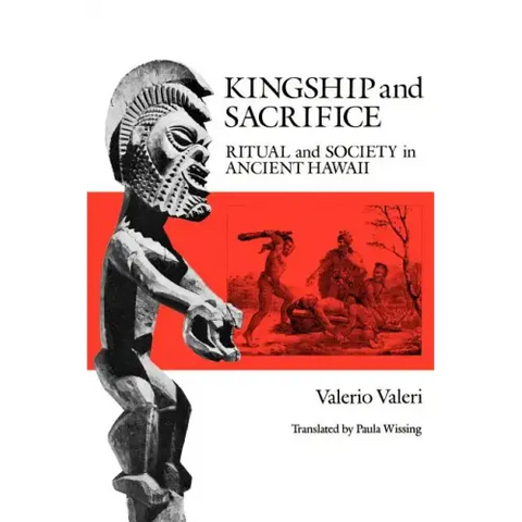 Kingship and Sacrifice: Ritual and Society in Ancient Hawaii
