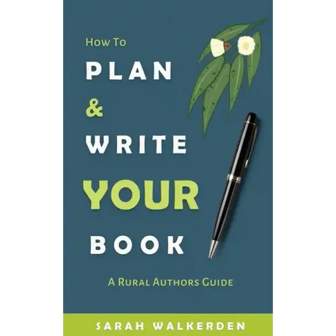 How to Plan & Write Your Book: A Rural Authors Guide