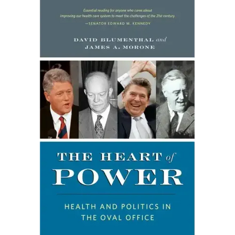 The Heart of Power, with a New Preface: Health and Politics in the Oval Office