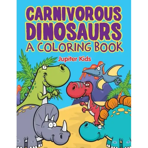 Carnivorous Dinosaurs (A Coloring Book)