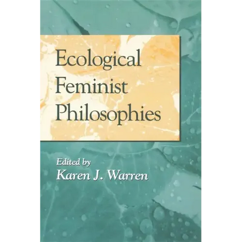 Ecological Feminist Philosophies