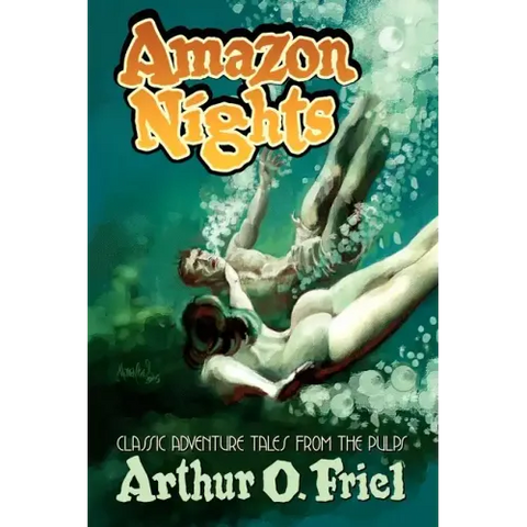 Amazon Nights: Classic Adventure Tales from the Pulps