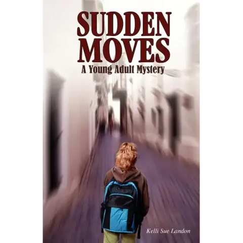 Sudden Moves: A Young Adult Mystery