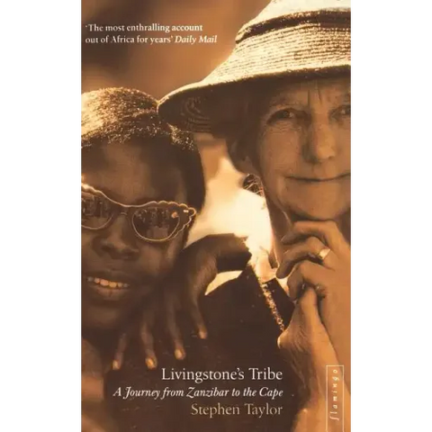 Livingstone's Tribe: A Journey From Zanzibar to the Cape