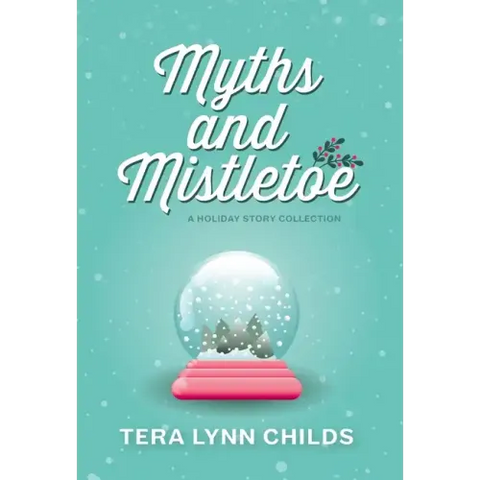Myths and Mistletoe: A Holiday Story Collection