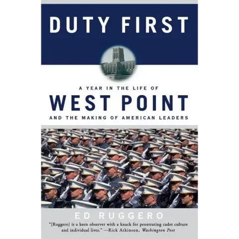 Duty First: A Year in the Life of West Point and the Making of American Leaders