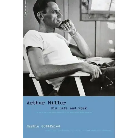 Arthur Miller: His Life and Work