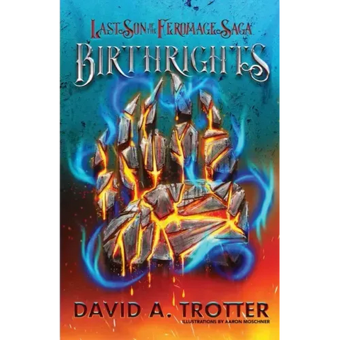 Birthrights: The Last Son of the Feromage Saga