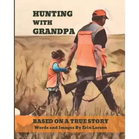 Hunting with Grandpa: Based on a True Story