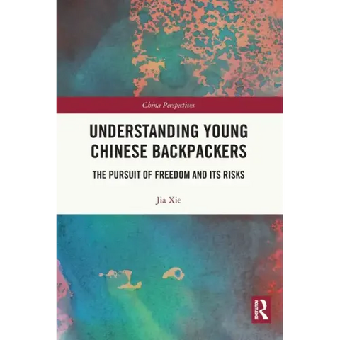 Understanding Young Chinese Backpackers: The Pursuit of Freedom and Its Risks