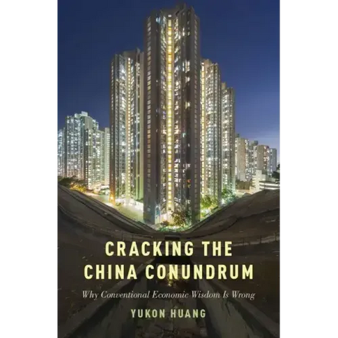Cracking the China Conundrum: Why Conventional Economic Wisdom Is Wrong