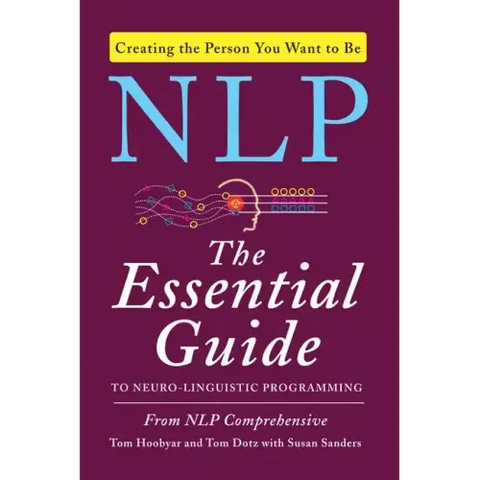 NLP: The Essential Guide to Neuro-Linguistic Programming