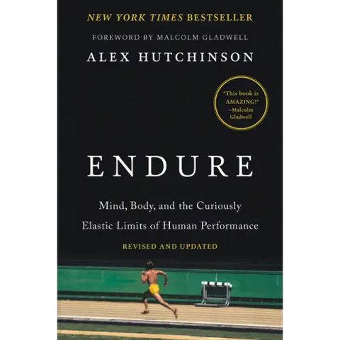 Endure: Mind, Body, and the Curiously Elastic Limits of Human Performance