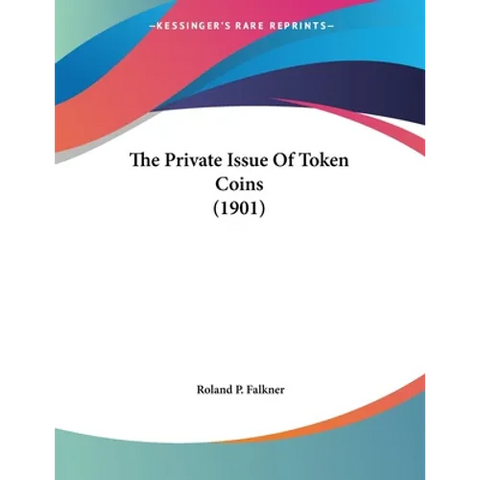 The Private Issue Of Token Coins (1901)