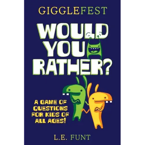 GiggleFest Would You Rather: A Game Of Questions For Kids Of All Ages