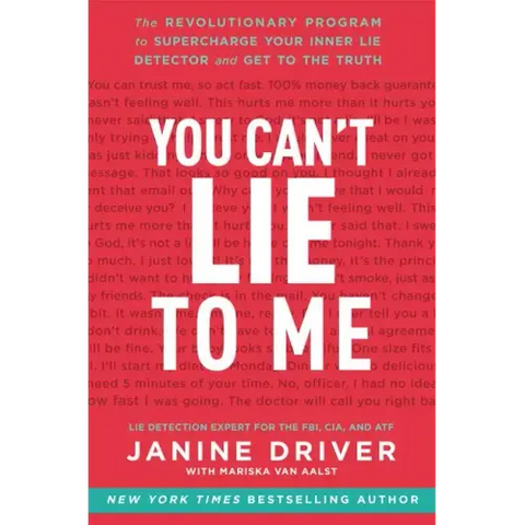 You Can't Lie to Me: The Revolutionary Program to Supercharge Your Inner Lie Detector and Get to the Truth