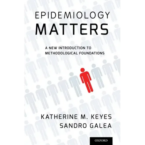 Epidemiology Matters: A New Introduction to Methodological Foundations