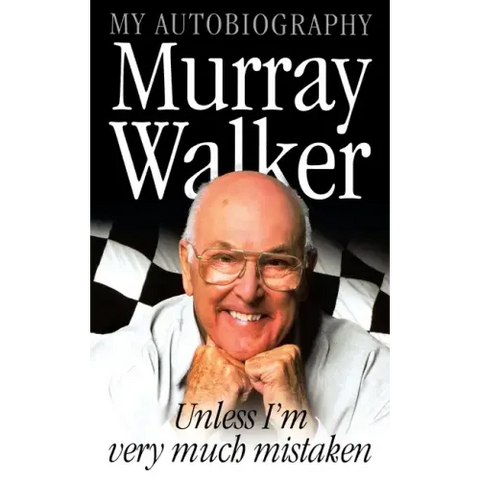 Murray Walker: Unless I'm Very Much Mistaken