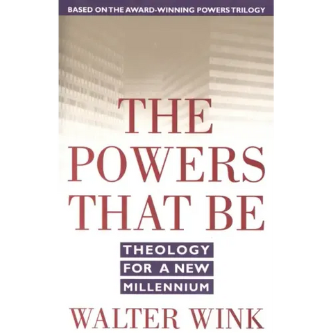 The Powers That Be: Theology for a New Millennium