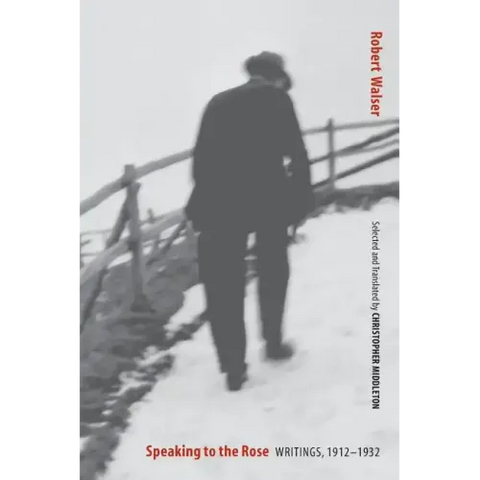 Speaking to the Rose: Writings, 1912-1932