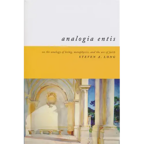 Analogia Entis: On the Analogy of Being, Metaphysics, and the Act of Faith