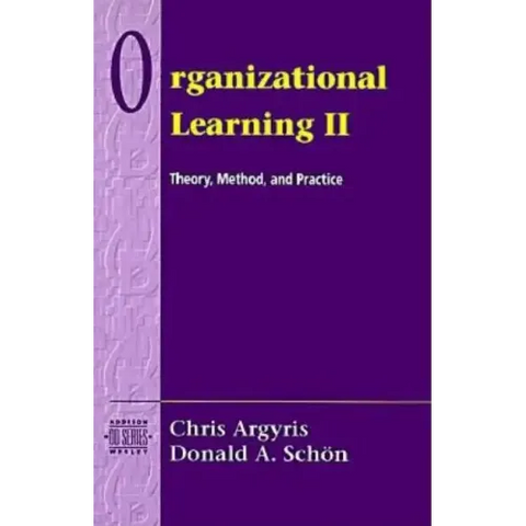 Organizational Learning II: Theory, Method, and Practice