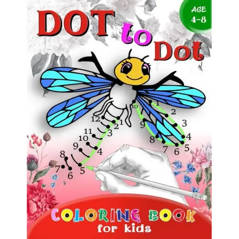 Dot to Dot Coloring book for Kids Ages 4-8: A Fun Dot To Dot Book Filled With Cute Animals, Beautiful Flowers & More!
