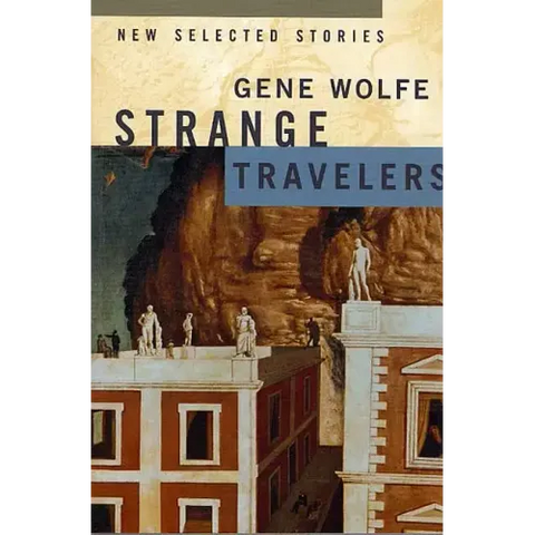 Strange Travelers: New Selected Stories