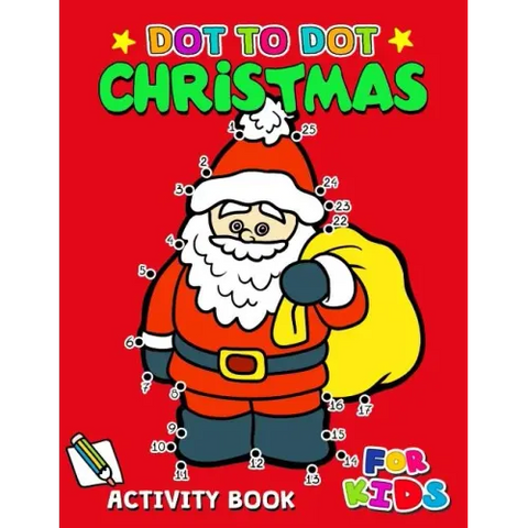 Dot to Dot Christmas Activity Book for Kids: Activity book for boy, girls, kids Ages 2-4,3-5,4-8 connect the dots, Coloring book, Dot to Dot