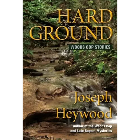 Hard Ground: Woods Cop Stories