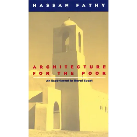 Architecture for the Poor: An Experiment in Rural Egypt