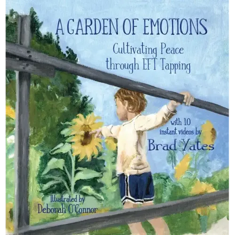 A Garden of Emotions: Cultivating Peace through EFT Tapping