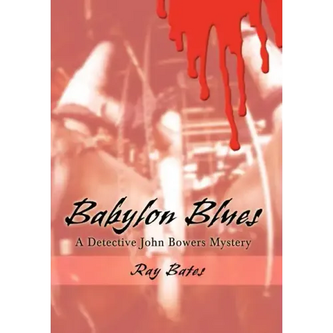Babylon Blues: A Detective John Bowers Mystery