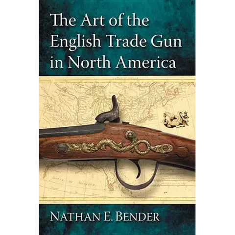 The Art of the English Trade Gun in North America