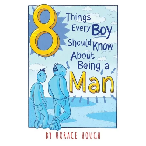 8 Things Every Boy Should Know About Being A Man