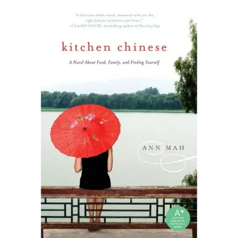 Kitchen Chinese: A Novel about Food, Family, and Finding Yourself