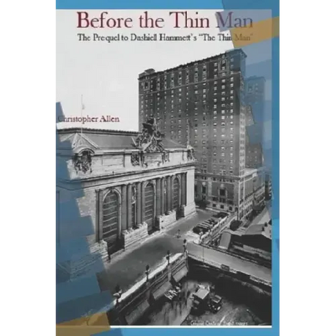 Before the Thin Man: The Prequel to Dashiell Hammett's 