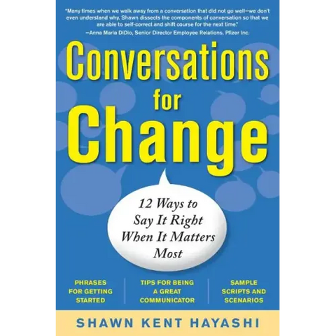 Conversations for Change: 12 Ways to Say It Right When It Matters Most
