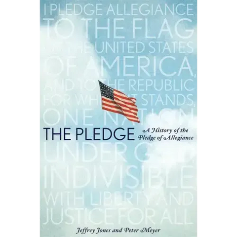 The Pledge: A History of the Pledge of Allegiance