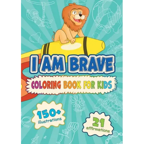 I am Brave: Coloring Book for Kids