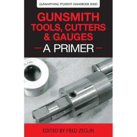 Gunsmith Tools, Cutters & Gauges: A Primer