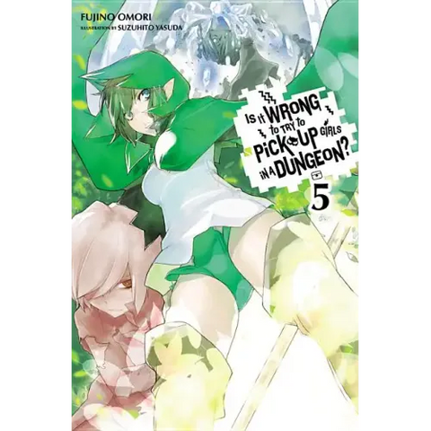 Is It Wrong to Try to Pick Up Girls in a Dungeon?, Vol. 5 (Light Novel)