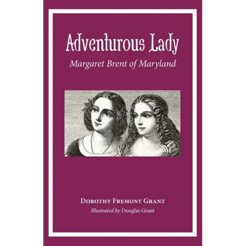 Adventurous Lady: Margaret Brent of Maryland