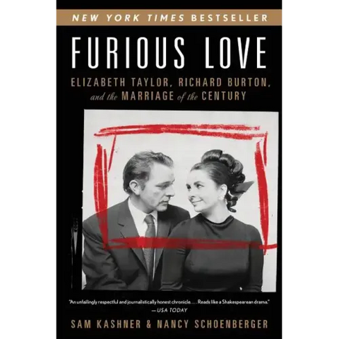 Furious Love: Elizabeth Taylor, Richard Burton, and the Marriage of the Century
