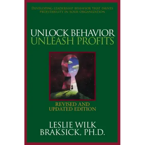 Unlock Behavior, Unleash Profits: Developing Leadership Behavior That Drives Profitability in Your Organization