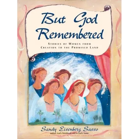 But God Remembered: Stories of Women from Creation to the Promised Land
