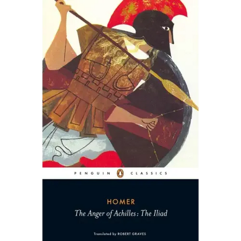 The Anger of Achilles: The Iliad